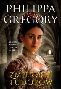 ZMIERZCH TUDOROW PHILIPPA GREGORY - 2860166259