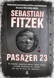 PASAZER 23 SEBASTIAN FITZEK LAMIE WSZELKIE ZASADY - 2860166563