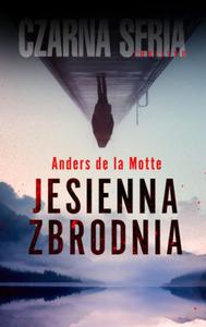 JESIENNA ZBRODNIA ANDERS DE LA MOTTE CZAS POZEGNANIA - 2860166582