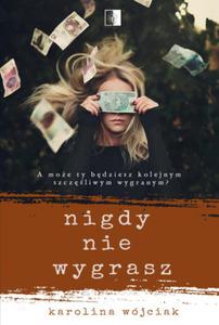 NIGDY NIE WYGRASZ KAROLINA WOJCIAK - 2860166820