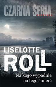 NA KOGO WYPADNIE NA TEGO SMIERC LISELOTTE ROLL - 2860167046