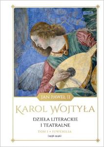 DZIELA LITERACKIE I TEATRALNE TOM 1 JUWENILIA WOJTYLA - 2860167047