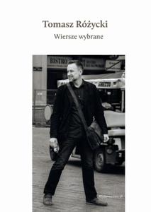 WIERSZE WYBRANE TOMASZ ROZYCKI POEZJA WSPOLCZESNA - 2860167077