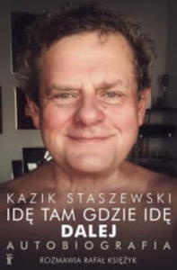 IDE TAM GDZIE IDE DALEJ STASZEWSKI AUTOBIOGRAFIA - 2860167542