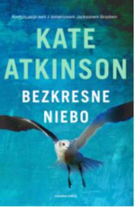 BEZKRESNE NIEBO KATE ATKINSON - 2860169705