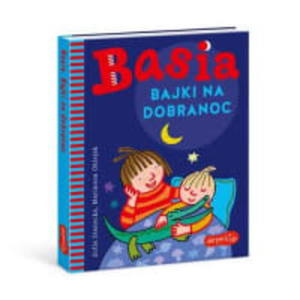 BASIA BAJKI NA DOBRANOC ZOFIA STANECKA - 2860170146