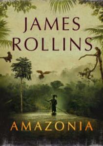 AMAZONIA JAMES ROLLINS - 2860170217