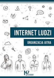 INTERNET LUDZI ORGANIZACJA JUTRA PRACA ZBIOROWA - 2860170557