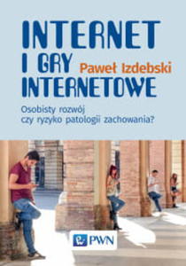 INTERNET I GRY INTERNETOWE PAWE IZDEBSKI - 2860170577