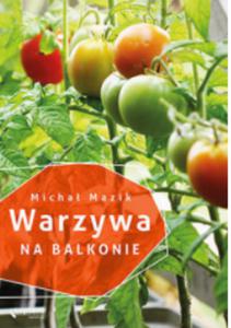 WARZYWA NA BALKONIE MICHA MAZIK - 2860171067