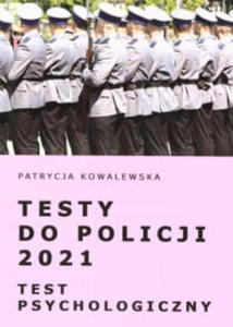 TESTY DO POLICJI 2021 PATRYCJA KOWALEWSKA - 2860172465