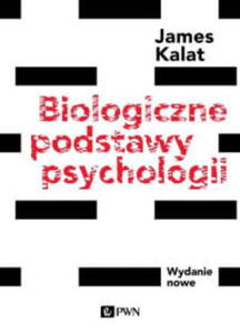 BIOLOGICZNE PODSTAWY PSYCHOLOGII JAMES KALAT - 2860172590