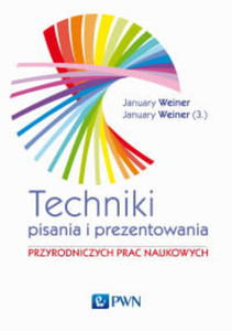 TECHNIKA PISANIA I PREZENTOWANIA PRZYRODNICZYCH WEINER - 2860172894