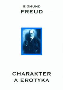 CHARAKTER A EROTYKA FREUD SIGMUND - 2860172962