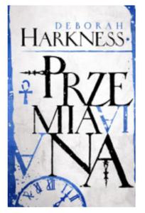 PRZEMIANA DEBORAH HARKNESS - 2860173657