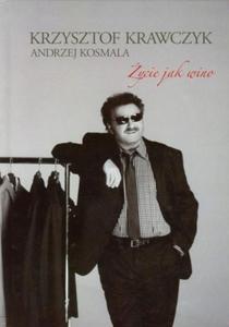 YCIE JAK WINO AUTOBIOGRAFIA KRZYSZTOF KRAWCZYK