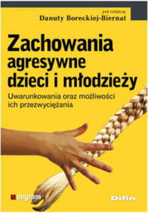 ZACHOWANIA AGRESYWNE DZIECI I MODZIEY BIERNAT D - 2860175422