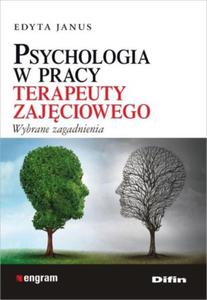 PSYCHOLOGIA W PRACY TERAPEUTY E JANUS NOWA - 2860175689