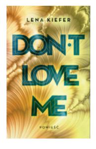 DON'T LOVE ME LENA KIEFER NOWA - 2860176480