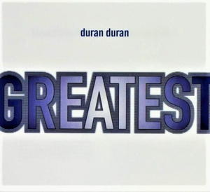 GREATEST DURAN DURAN CD THE REFLEX A VIEW TO A KILL - 2860176813