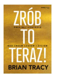 ZRB TO TERAZ BRIAN TRACY NOWS - 2860176915