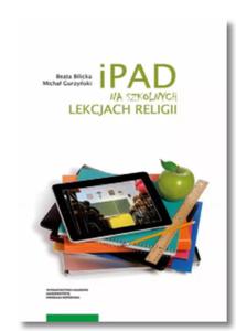 IPAD NA SZKOLNYCH LEKCJACH RELIGII GURZYSKI NOWA - 2860177485