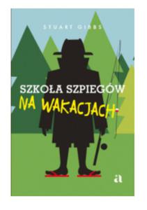 SZKOA SZPIEGW NA WAKACJACH STUART GIBBS NOWA - 2860178297