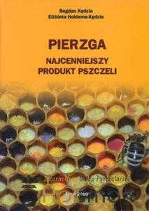 Ksika Pierzga Najcenniejszy produkt pszczeli (Bogdan Kdzia, Elbieta Hoderna-Kdzia) - 2825618895