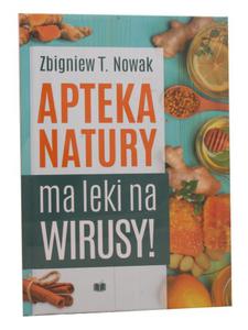 Apteka Natury ma leki Zbigniew T. Nowak - 2860115974