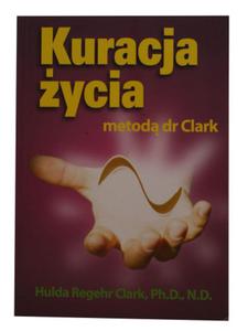 Kuracja ycia metod dr Clark Hulda Regehr Clark - 2871233048