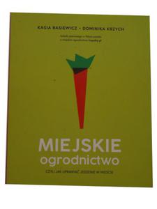 Miejskie ogrodnictwo Kasia Basiewicz Dominika Krzych - 2871233049