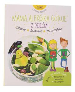 Mama alergika gotuje z dziemi twarda oprawa - Katarzyna Jankowska