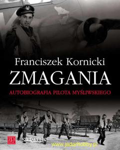 Wydawnictwo ZP 043 - ZMAGANIA - AUTOBIOGRAFIA PILOTA MYLIWSKIEGO - 2824107628