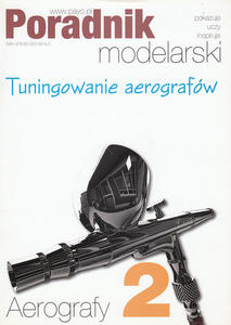 Poradnik modelarski - Tuningowanie aerografów