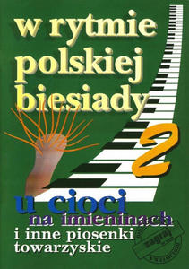 W rytmie polskiej biesiady cz 2 - U cioci na imieninach - 1745881980