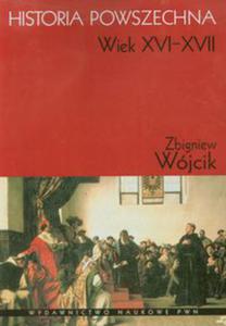 Historia powszechna Wiek XVI-XVII - 2848584384