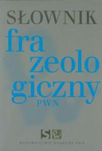 Sownik frazeologiczny PWN - 2848584455