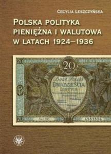 Polska polityka pienina i walutowa w latach 1924-1936 - 2848584645