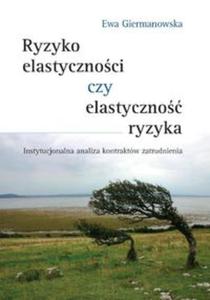 Ryzyko elastycznoci czy elastyczno ryzyka - 2848585095