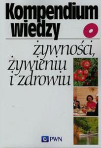 Kompendium wiedzy o ywnoci ywieniu i zdrowiu