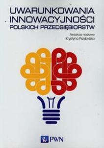 Uwarunkowania innowacyjnoci polskich przedsibiorstw - 2848585575