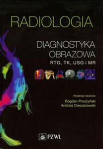 Radiologia Diagnostyka obrazowa rtg tk usg i mr - 2848585598