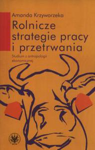 Rolnicze strategie pracy i przetrwania - 2848585628