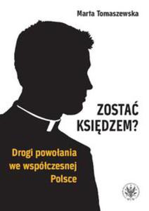 Zosta ksidzem? Drogi powoania we wspczesnej Polsce - 2848585725