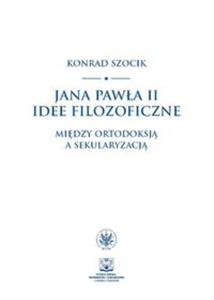 Jana Pawa II idee filozoficzne. - 2848587193