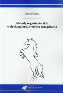 Metody organizatorskie w doskonaleniu systemu zarzdzania - 2848587456