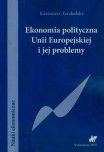 Ekonomia polityczna Unii Europejskiej i jej problemy - 2848587481