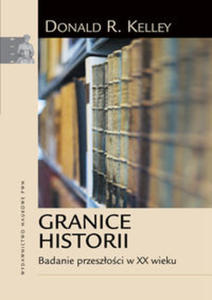 Granice historii Badanie przeszoci w XX wieku - 2848588721