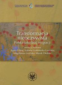 Transformacja nieoczywista Polska jako kraj imigracji