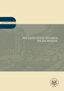 Pocztki kultu relikwii na Zachodzie Tom 2 - 2848588934